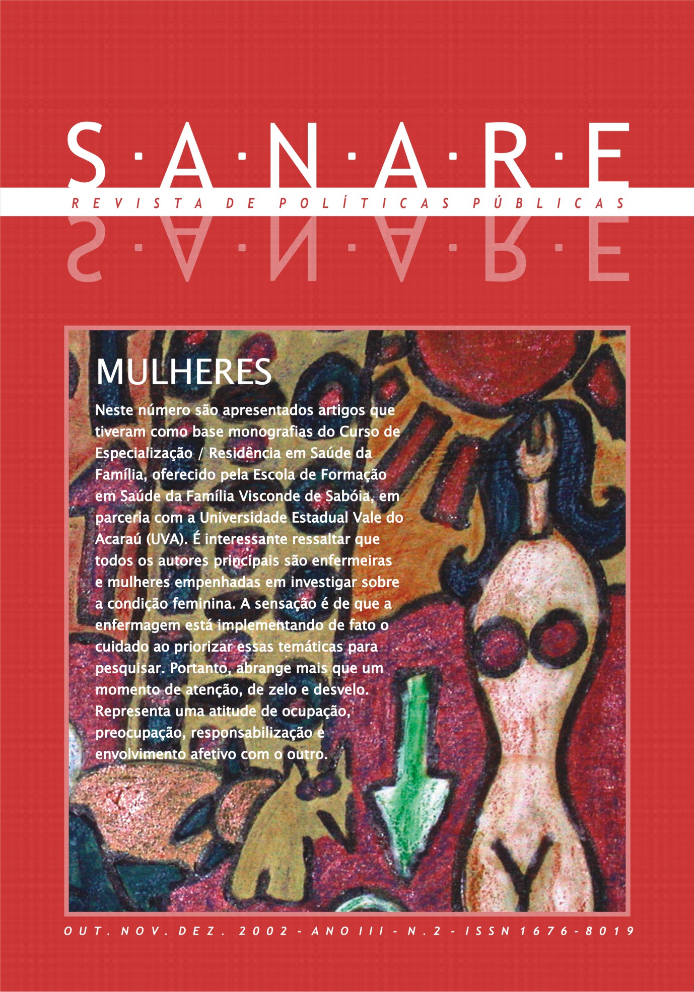 					Visualizar v. 3 n. 2 (2002): SANARE - Mulheres
				