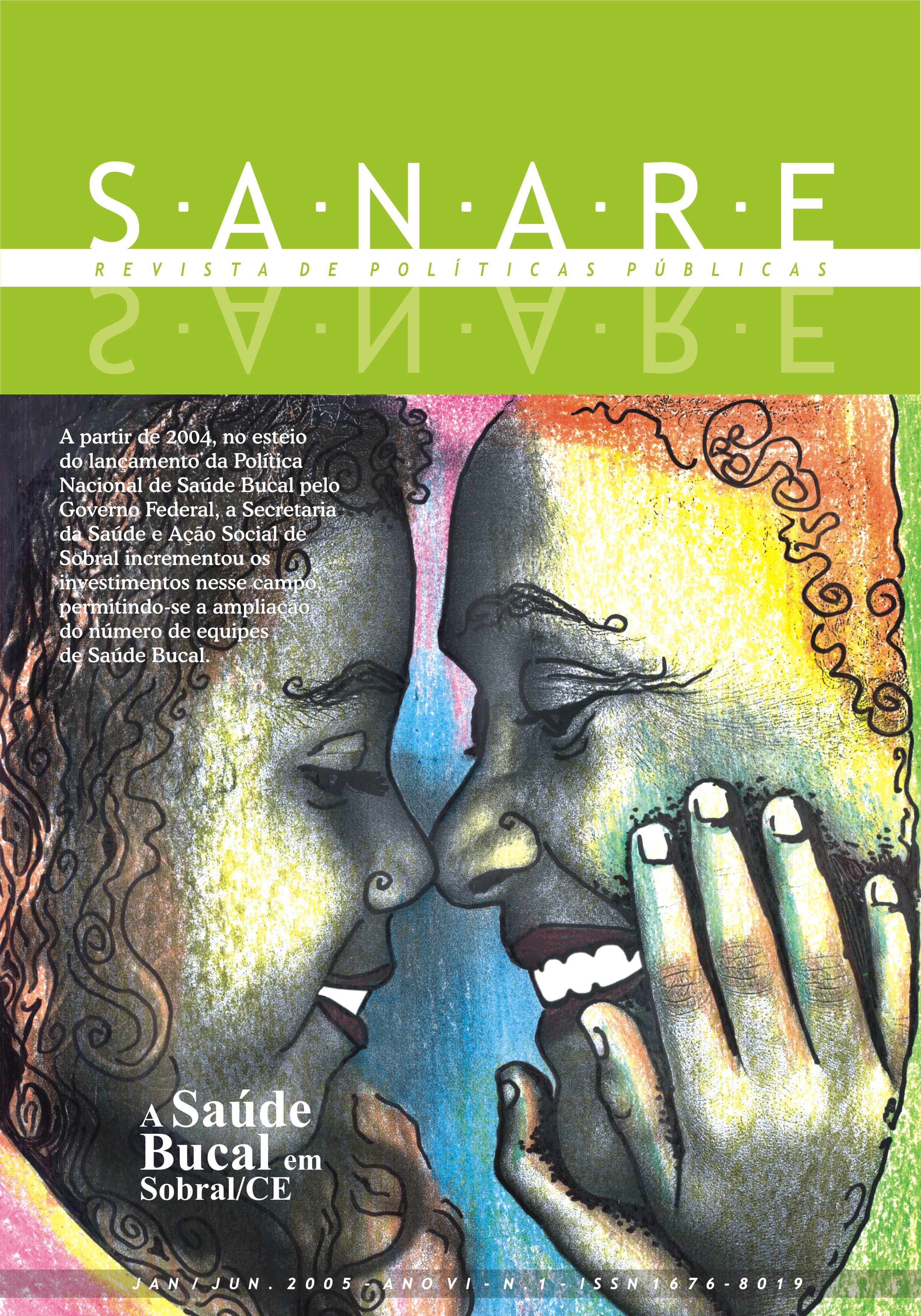 					Visualizar v. 6 n. 1 (2005): SANARE - A Saúde Bucal em Sobral/CE
				